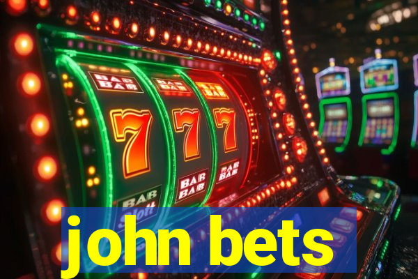 john bets